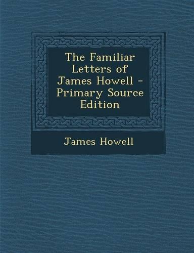 The Familiar Letters of James Howell