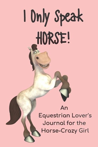 I Only Speak HORSE!