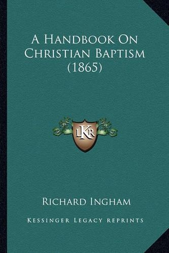 A Handbook On Christian Baptism (1865)