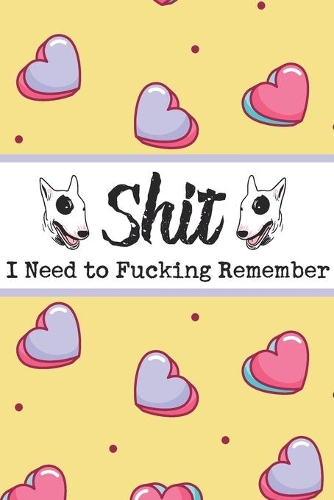 Shit I Need to Fucking Remember