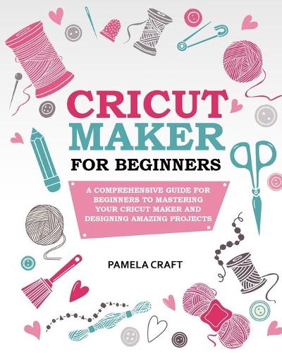 Cricut Maker for Beginners