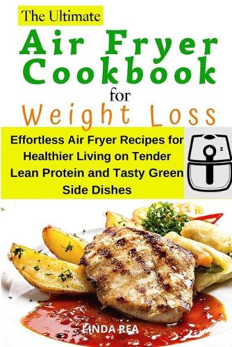 The Ultimate Air Fryer Cookbook for Weight Loss