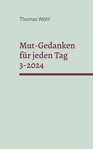 Mut-Gedanken für jeden Tag 3-2024