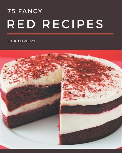 75 Fancy Red Recipes