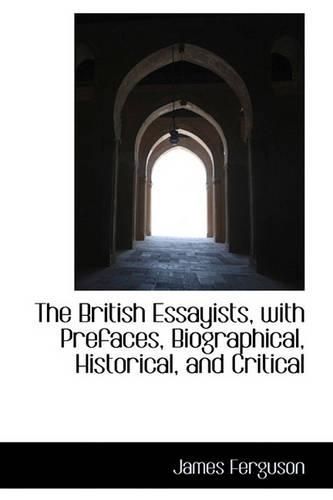 The British Essayists, with Prefaces, Biographical, Historical, and Critical
