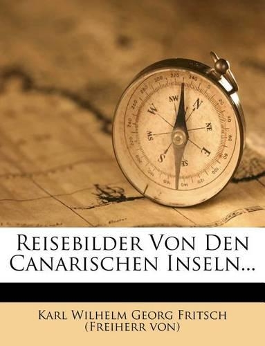 Reisebilder Von Den Canarischen Inseln...