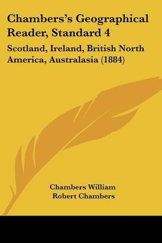 Chambers's Geographical Reader, Standard 4: Scotland, Ireland, British North America, Australasia (1884)(English)