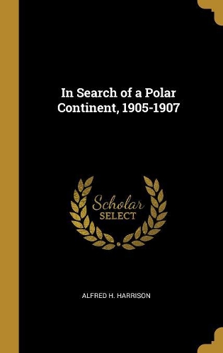 In Search of a Polar Continent, 1905-1907