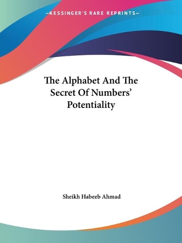 The Alphabet And The Secret Of Numbers' Potentiality