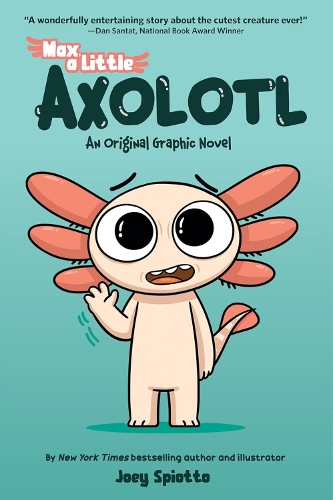 Max, A Little Axolotl 1 (An Original Graphic Novel) (Edition1)