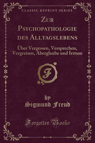 Zur Psychopathologie Des Alltagslebens