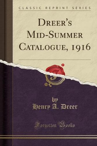Dreer's Mid-Summer Catalogue, 1916 (Classic Reprint)