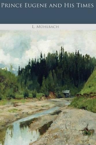 Prince Eugene and His Times