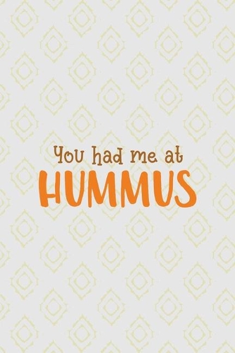 You Had Me At Hummus