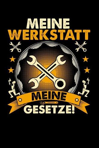 Meine Werkstatt meine Gesetze!