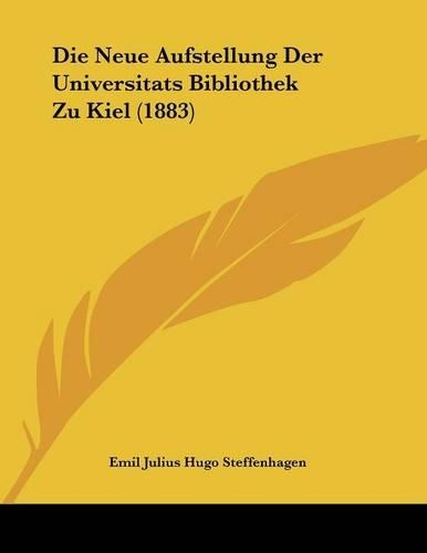 Die Neue Aufstellung Der Universitats Bibliothek Zu Kiel (1883)
