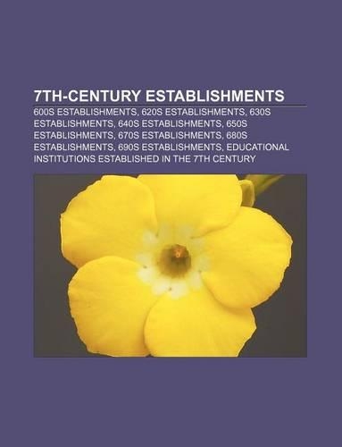 7th-Century Establishments