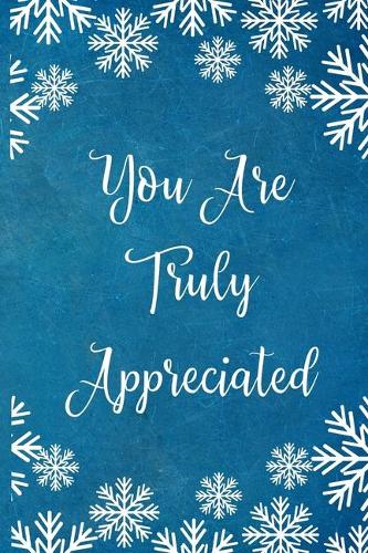 You Are Truly Appreciated: Lined Blank Notebook Journal