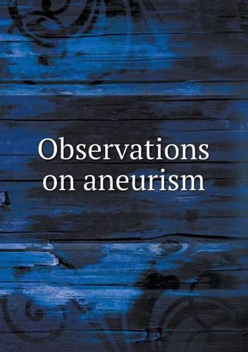 Observations on aneurism