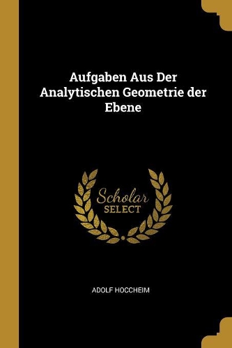 Aufgaben Aus Der Analytischen Geometrie der Ebene