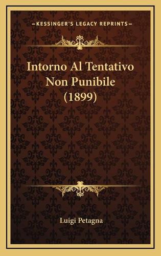 Intorno Al Tentativo Non Punibile (1899)