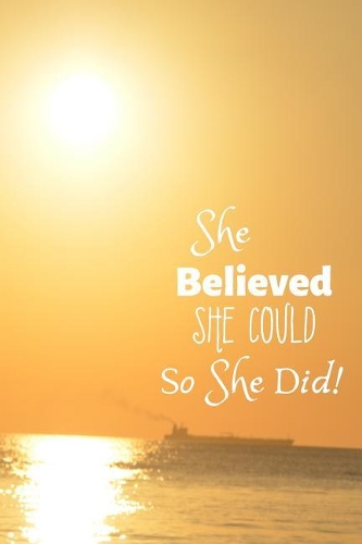 She Believed She Could So She Did