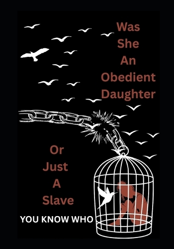 Was She an Obedient Daughter or just a Slave