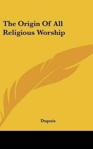 The Origin Of All Religious Worship
