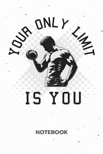 Your Only Limit Is You NOTEBOOK