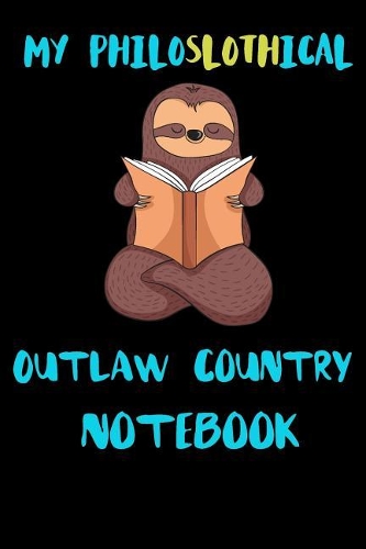 My Philoslothical Outlaw Country Notebook