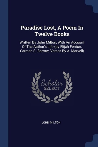 Paradise Lost, A Poem In Twelve Books