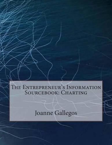 The Entrepreneur's Information Sourcebook: Charting(English)