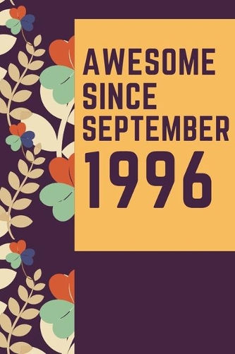 Awesome Since September 1996 Notebook Birthday Gift
