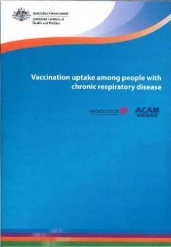 Vaccination Uptake Among People with Chronic Respiratory Disease
