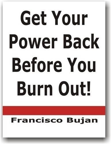 Get Your Power Back Before You Burn Out!