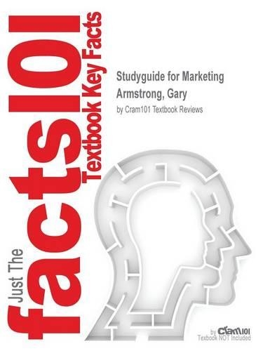Studyguide for Marketing by Armstrong, Gary, ISBN 9780133033113