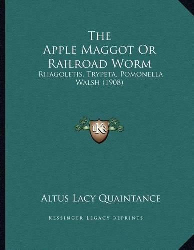 The Apple Maggot Or Railroad Worm