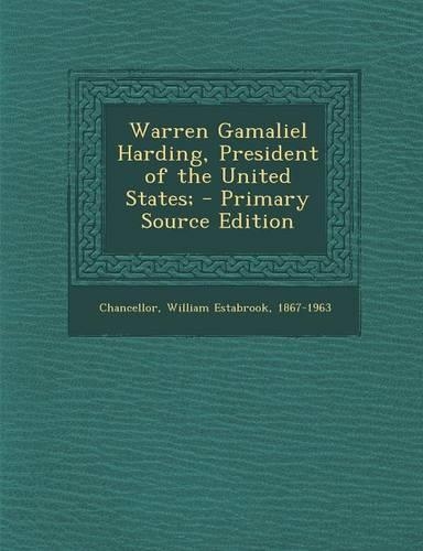 Warren Gamaliel Harding, President of the United States;