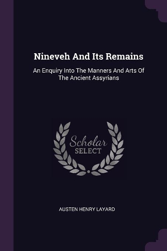 Nineveh And Its Remains
