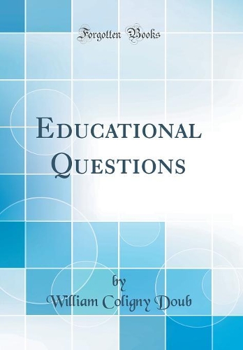 Educational Questions (Classic Reprint)