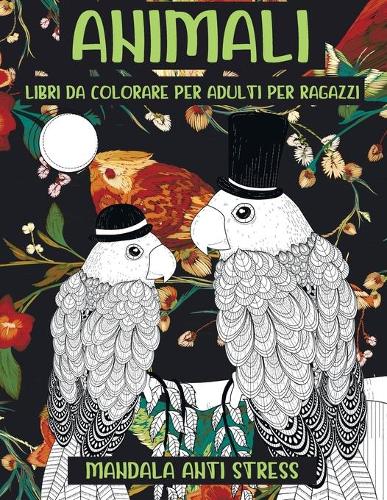 Libri da colorare per adulti per ragazzi - Mandala Anti stress - Animali