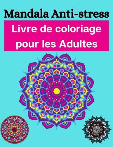Mandala Anti-stress Livre de coloriage pour les Adultes