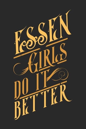 Essen Girls Do It Better
