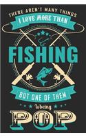 There aren't many things i love more than fishing but one of them is being pop