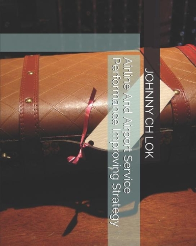 Airline And Airport Service Performance Improving Strategy