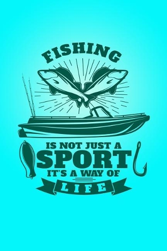 Fishing's Not Just a Sport, It's a Way of Life