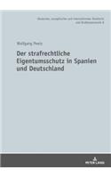 Der strafrechtliche Eigentumsschutz in Spanien und Deutschland