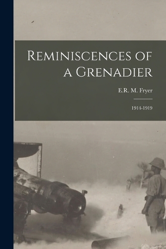 Reminiscences of a Grenadier