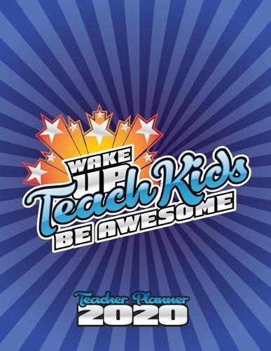 Wake Up, Teach Kids, Be Awesome