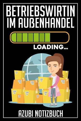 Betriebswirtin im Außenhandel Loading... Azubi